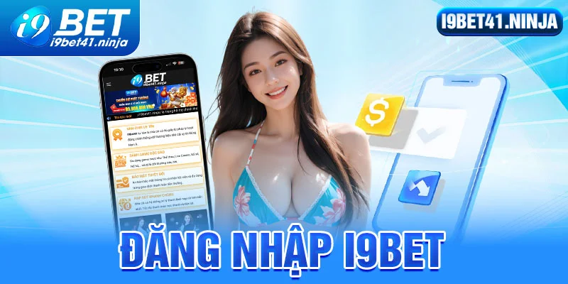 Hướng dẫn đăng nhập I9bet trên mọi thiết bị